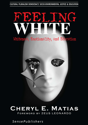 Feeling White: Whiteness, Emotionality, and Education