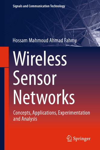 Wireless Sensor Networks: Concepts, Applications, Experimentation and Analysis