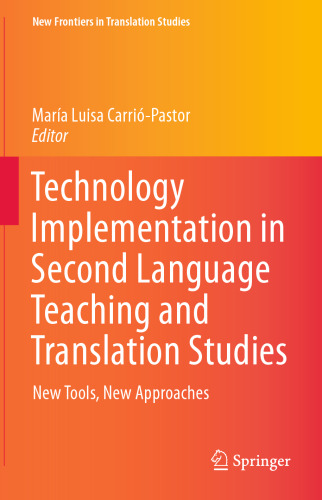 Technology Implementation in Second Language Teaching and Translation Studies: New Tools, New Approaches