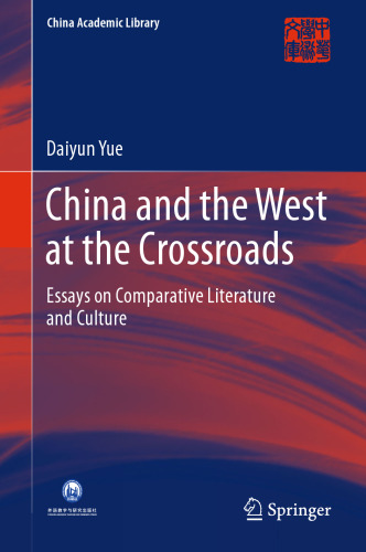 China and the West at the Crossroads: Essays on Comparative Literature and Culture