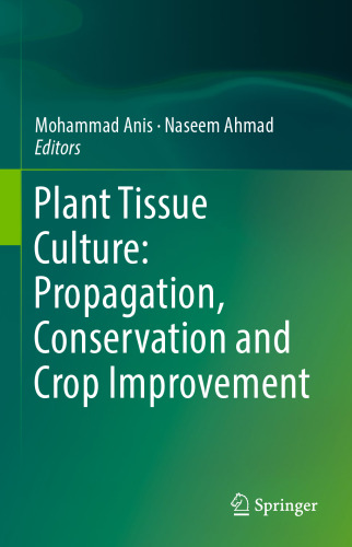 Plant Tissue Culture: Propagation, Conservation and Crop Improvement