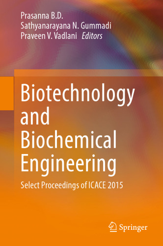 Biotechnology and Biochemical Engineering: Select Proceedings of ICACE 2015