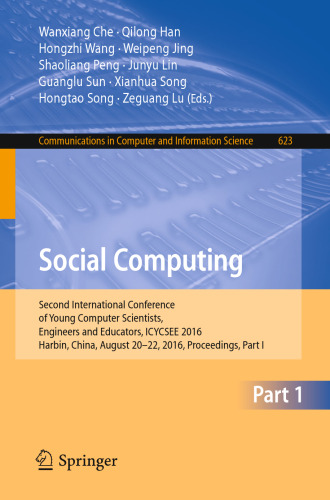 Social Computing: Second International Conference of Young Computer Scientists, Engineers and Educators, ICYCSEE 2016, Harbin, China, August 20-22, 2016, Proceedings, Part I