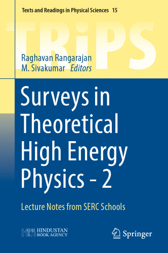 Surveys in Theoretical High Energy Physics - 2: Lecture Notes from SERC Schools