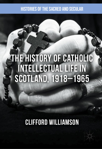 The History of Catholic Intellectual Life in Scotland, 1918–1965