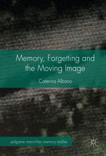 Memory, Forgetting and the Moving Image