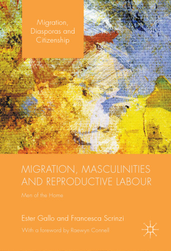 Migration, Masculinities and Reproductive Labour: Men of the Home