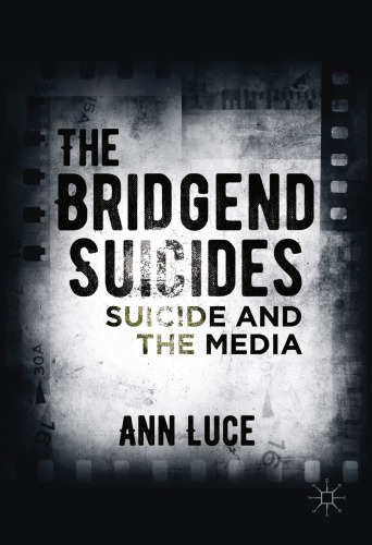 The Bridgend Suicides: Suicide and the Media