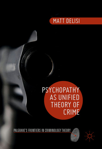 Psychopathy as Unified Theory of Crime