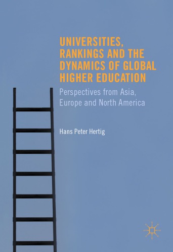 Universities, Rankings and the Dynamics of Global Higher Education. Perspectives from Asia, Europe and North America
