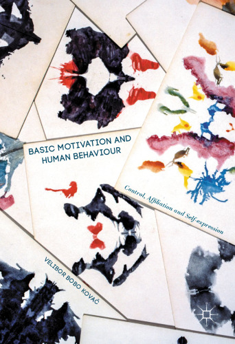 Basic Motivation and Human Behaviour: Control, Affiliation and Self-expression