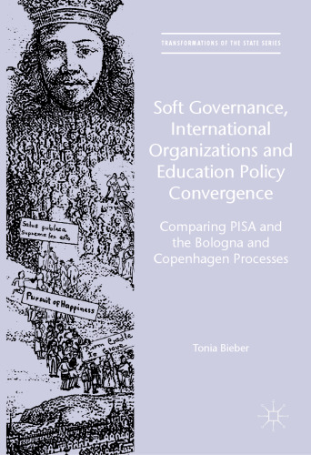 Soft Governance, International Organizations and Education Policy Convergence: Comparing PISA and the Bologna and Copenhagen Processes