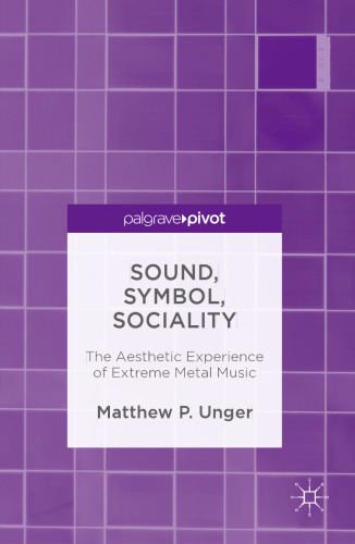 Sound, Symbol, Sociality: The Aesthetic Experience of Extreme Metal Music