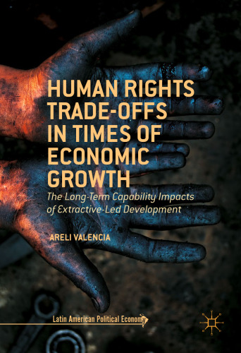 Human Rights Trade-Offs in Times of Economic Growth: The Long-Term Capability Impacts of Extractive-Led Development