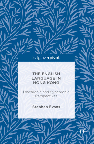 The English Language in Hong Kong: Diachronic and Synchronic Perspectives
