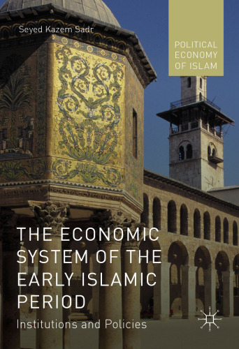 The Economic System of the Early Islamic Period: Institutions and Policies