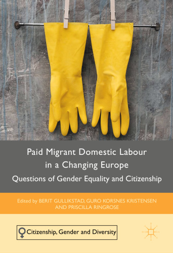 Paid Migrant Domestic Labour in a Changing Europe: Questions of Gender Equality and Citizenship
