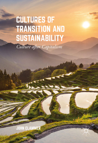 Cultures of Transition and Sustainability: Culture after Capitalism