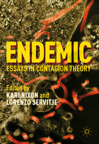 Endemic: Essays in Contagion Theory