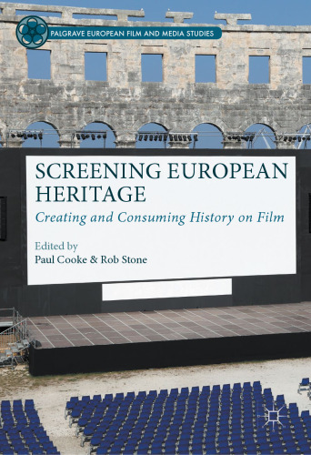 Screening European Heritage: Creating and Consuming History on Film