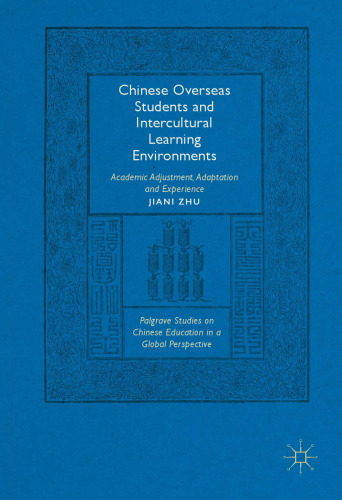 Chinese Overseas Students and Intercultural Learning Environments: Academic Adjustment, Adaptation and Experience