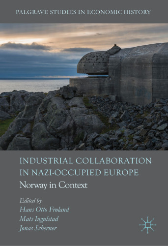 Industrial Collaboration in Nazi-Occupied Europe: Norway in Context