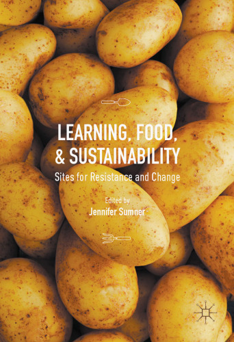 Learning, Food, and Sustainability: Sites for Resistance and Change