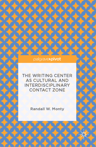 The Writing Center as Cultural and Interdisciplinary Contact Zone