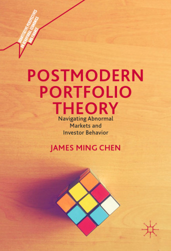 Postmodern Portfolio Theory:  Navigating Abnormal Markets and Investor Behavior