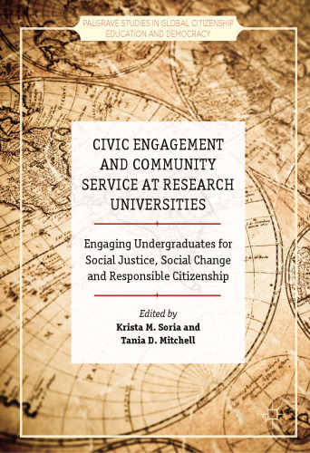 Civic Engagement and Community Service at Research Universities: Engaging Undergraduates for Social Justice, Social Change and Responsible Citizenship