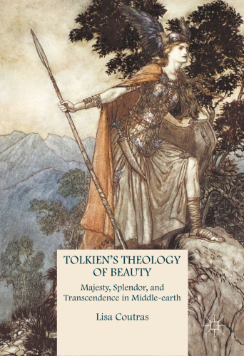 Tolkien’s Theology of Beauty: Majesty, Splendor, and Transcendence in Middle-earth