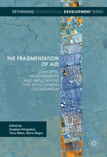 The Fragmentation of Aid: Concepts, Measurements and Implications for Development Cooperation