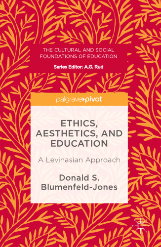 Ethics, Aesthetics, and Education: A Levinasian Approach