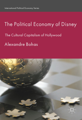 The Political Economy of Disney: The Cultural Capitalism of Hollywood
