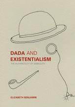 Dada and Existentialism: The Authenticity of Ambiguity