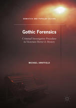 Gothic Forensics: Criminal Investigative Procedure in Victorian Horror & Mystery