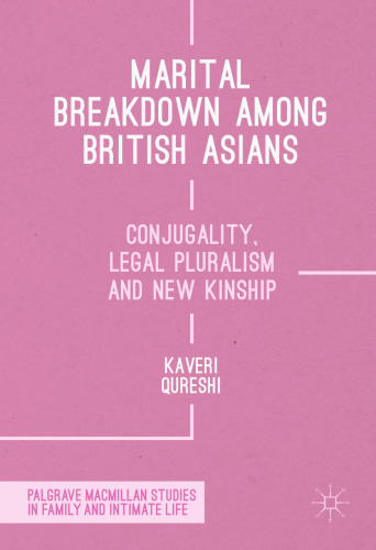 Marital Breakdown among British Asians: Conjugality, Legal Pluralism and New Kinship