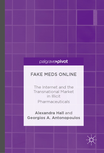 Fake Meds Online: The Internet and the Transnational Market in Illicit Pharmaceuticals