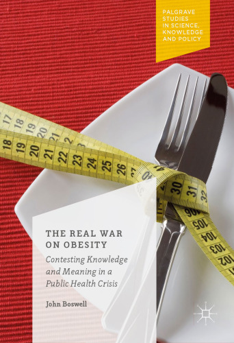 The Real War on Obesity: Contesting Knowledge and Meaning in a Public Health Crisis