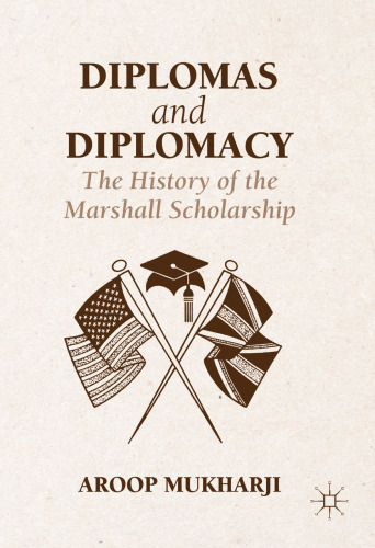 Diplomas and Diplomacy: The History of the Marshall Scholarship