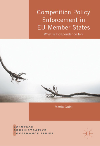 Competition Policy Enforcement in EU Member States: What is Independence for?