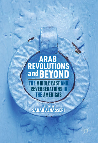 Arab Revolutions and Beyond: The Middle East and Reverberations in the Americas