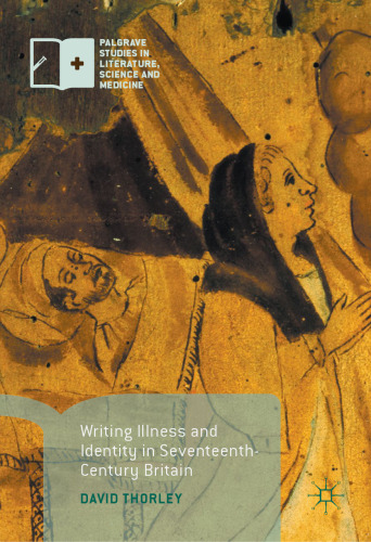 Writing Illness and Identity in Seventeenth-Century Britain