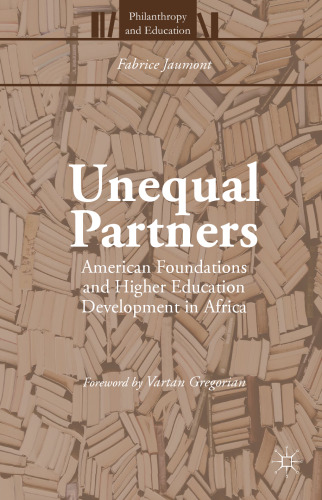 Unequal Partners: American Foundations and Higher Education Development in Africa