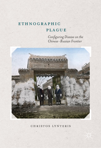 Ethnographic Plague: Configuring Disease on the Chinese-Russian Frontier