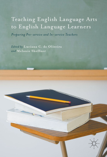 Teaching English Language Arts to English Language Learners: Preparing Pre-service and In-service Teachers