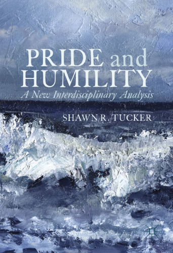 Pride and Humility: A New Interdisciplinary Analysis