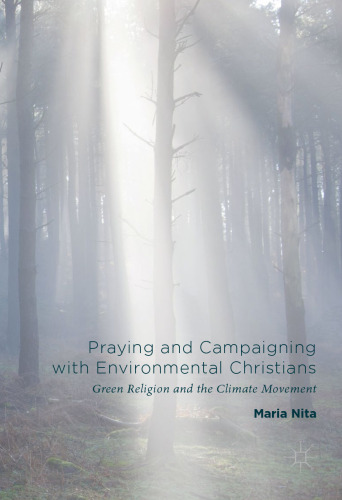 Praying and Campaigning with Environmental Christians: Green Religion and the Climate Movement