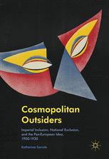 Cosmopolitan Outsiders: Imperial Inclusion, National Exclusion, and the Pan-European Idea, 1900-1930
