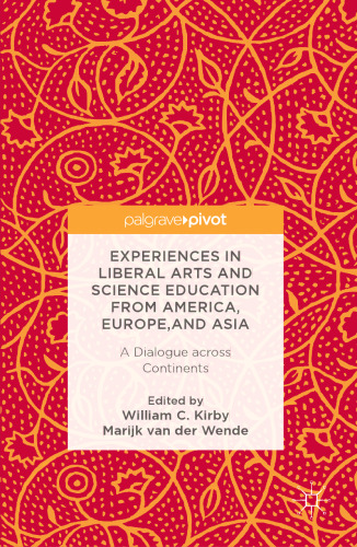 Experiences in Liberal Arts and Science Education from America, Europe, and Asia: A Dialogue across Continents